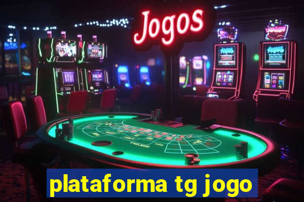 plataforma tg jogo